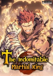 The Indomitable Martial King The Indomitable Martial King